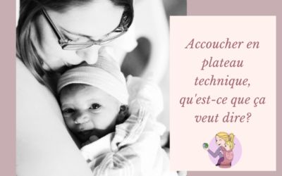 Accoucher en plateau technique